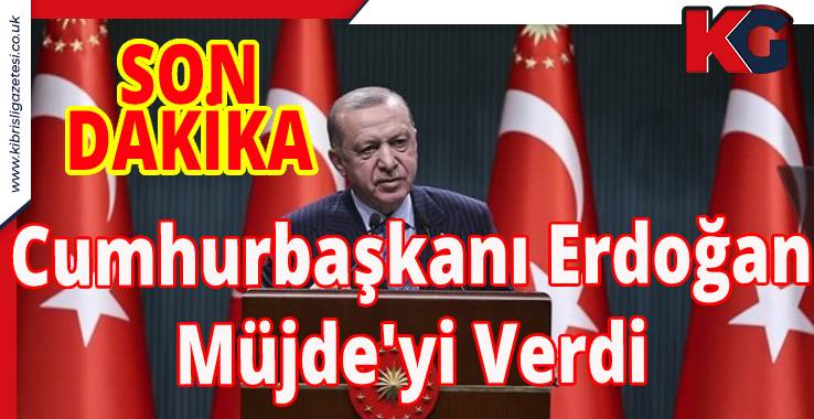 Cumhurbaşkanı Erdoğan Müjde'yi Verdi