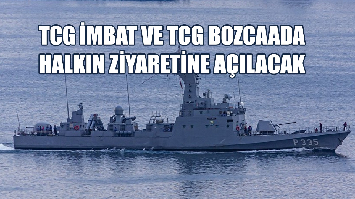 TCG İmbat Ve TCG Bozcaada Yarın Halkın Ziyaretine Açılacak