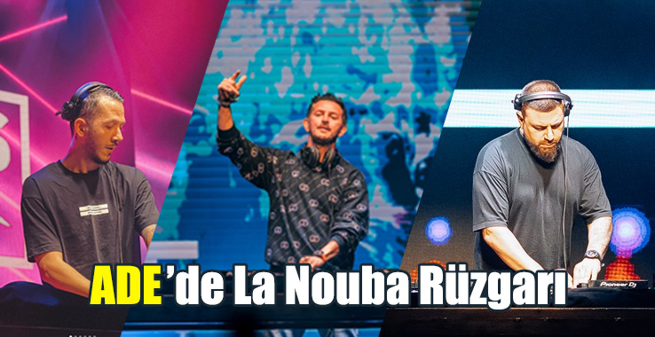 ADE’de La Nouba Rüzgarı