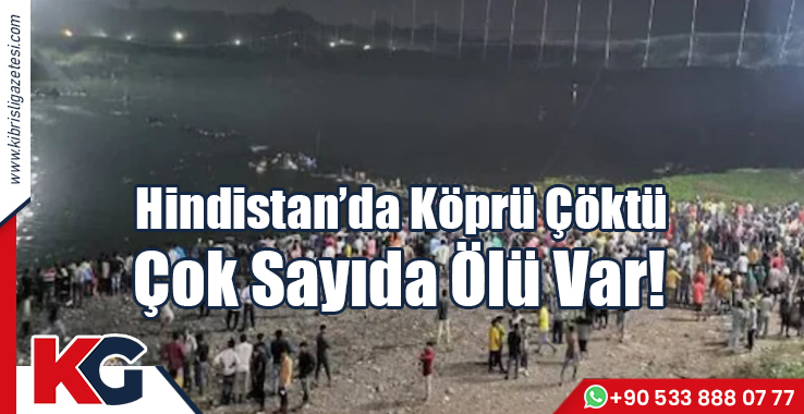 Hindistan’da Köprü Çöktü. Çok Sayıda Ölü Var!