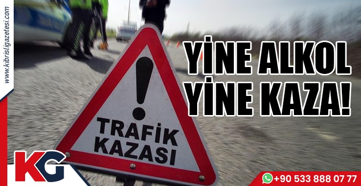 Yine Alkol Yine Kaza!