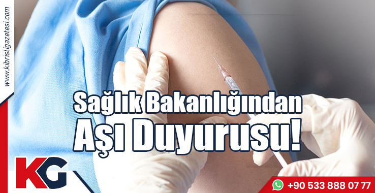 Sağlık Bakanlığından Aşı Duyurusu!