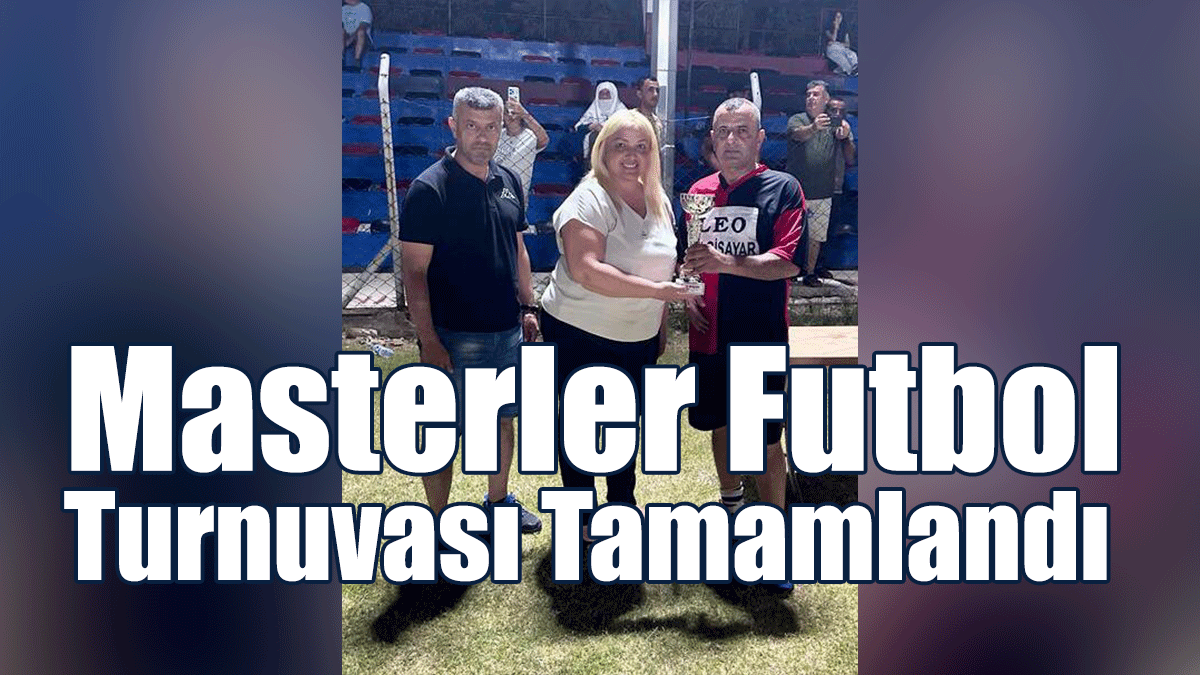 Masterler Futbol Turnuvası Tamamlandı