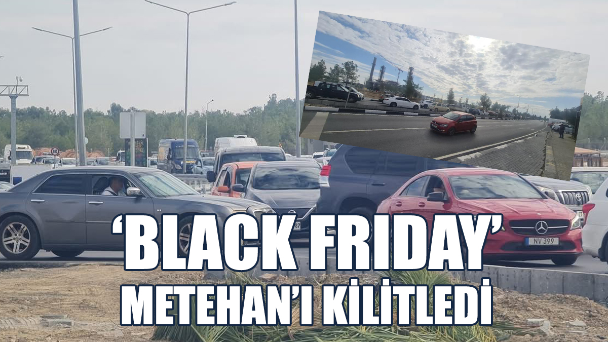 ‘Black Friday’ Metehan’ı Kilitledi