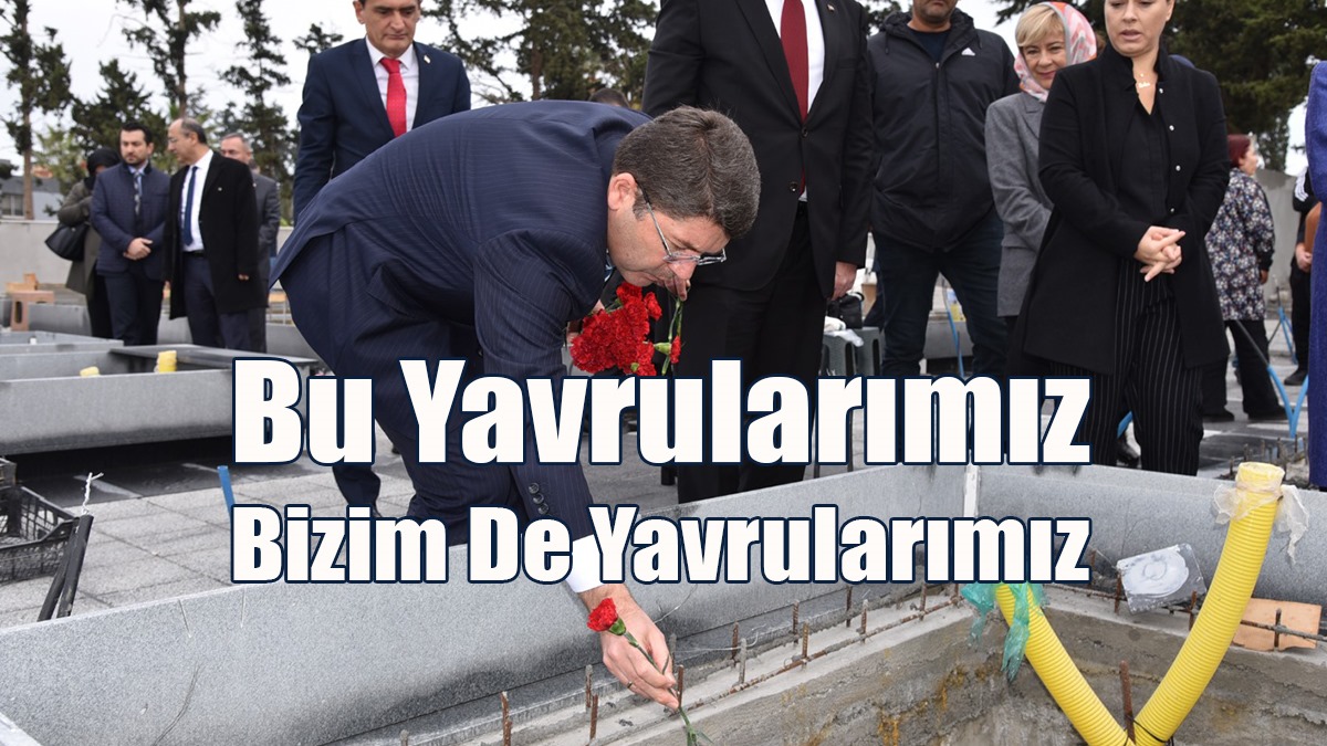 Tunç: Hassasiyetiniz, Bizim Hassasiyetimiz, Sonuna Kadar Takipçisiyiz