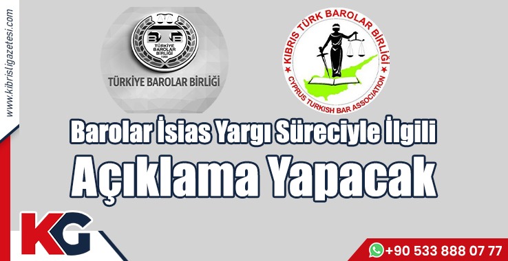Barolar İsias Yargı Süreciyle İlgili Açıklama Yapacak