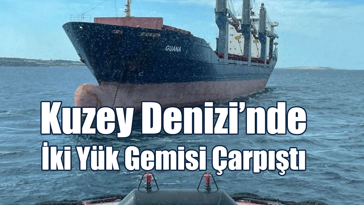 Kuzey Denizi’nde İki Yük Gemisi Çarpıştı