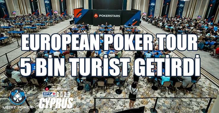 European Poker Tour 5 Bin Turist Getirdi