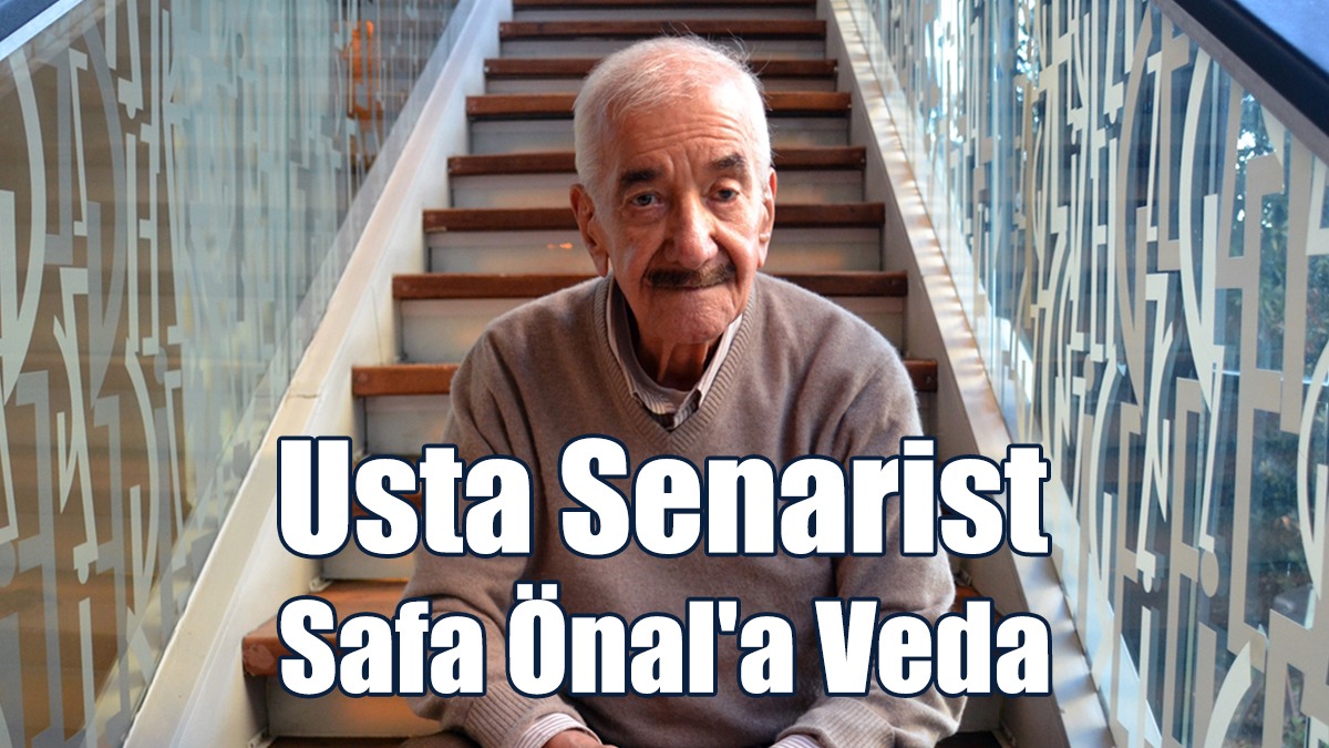Usta Senarist Safa Önal'a Veda