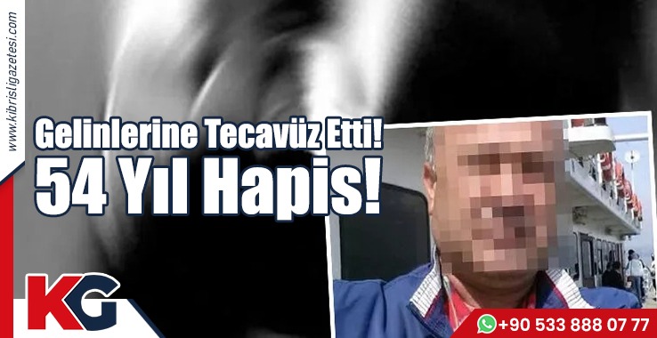 Gelinlerine Tecavüz Etti! 54 Yıl Hapis!