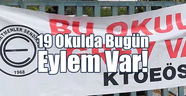 KTOEÖS, 19 Okulda Eylem Yapacak