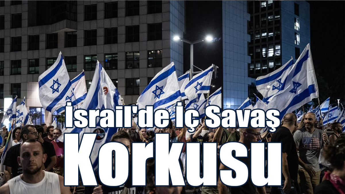 İsrail'de İç Savaş Korkusu