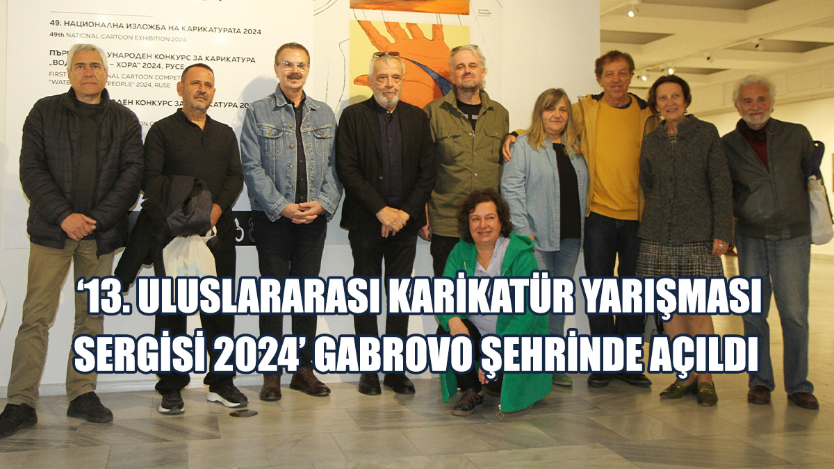 Sergi, Bulgaristan’daki ‘Uluslararası Mizah Ve Hiciv Müzesi’nde