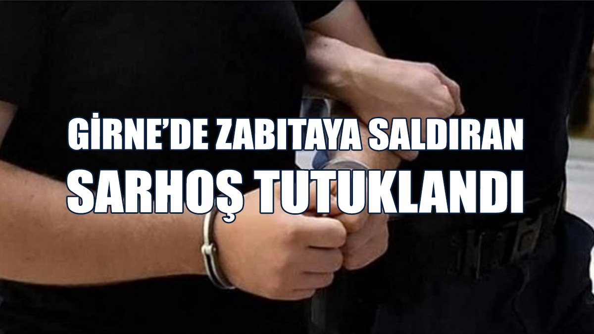 Girne’de Zabıtaya Saldıran Sarhoş Tutuklandı