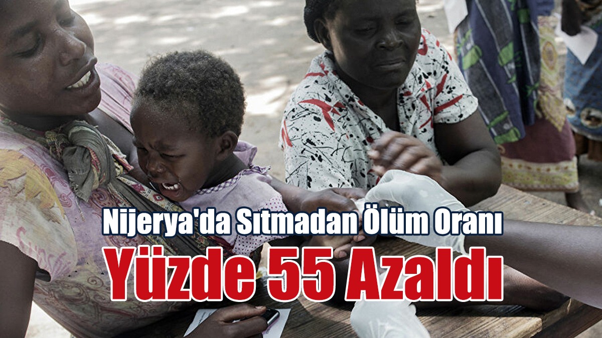 Nijerya'da Sıtmadan Ölüm Oranı Yüzde 55 Azaldı
