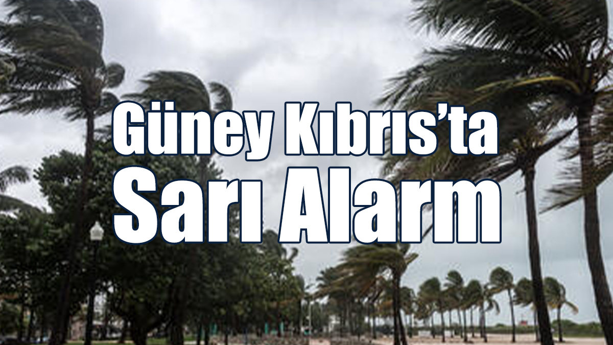 Güney Kıbrıs’ta Sarı Alarm