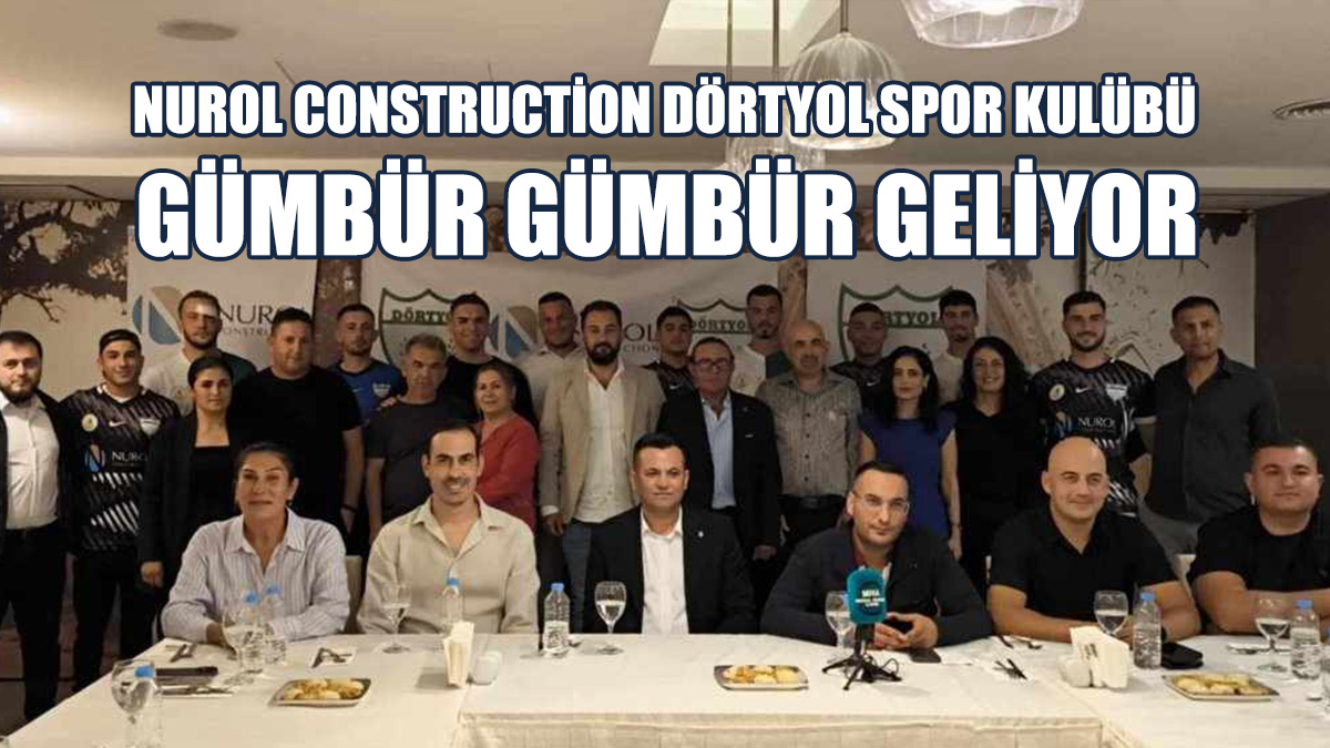 Nurol Construction Dörtyol Spor Kulübü Gümbür Gümbür Geliyor