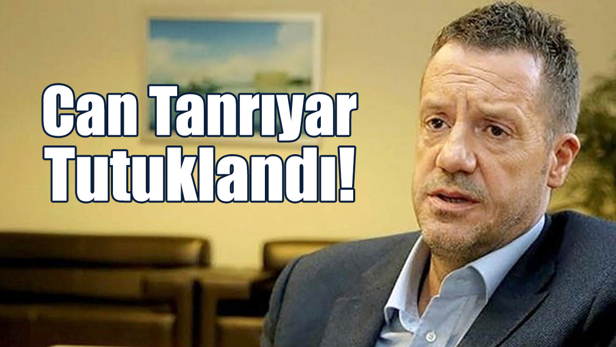 Can Tanrıyar Tutuklandı