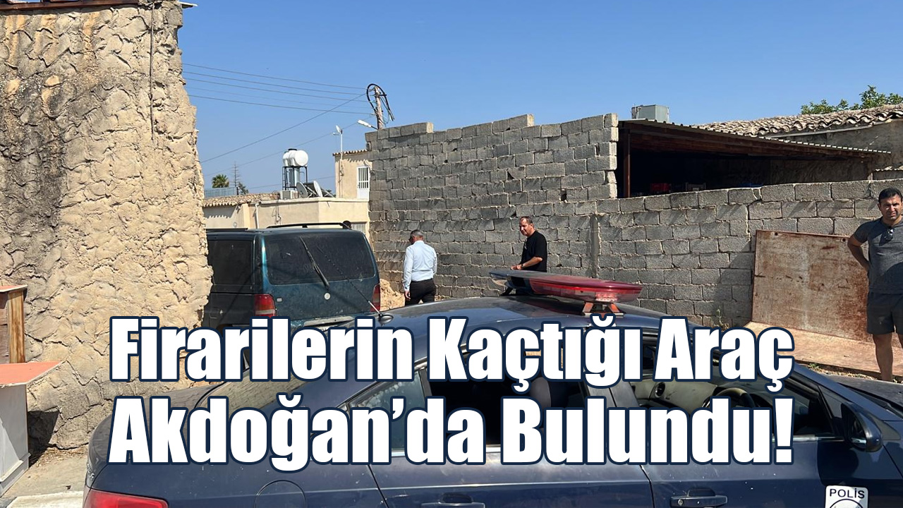 Firarilerin Kaçtığı Araç Akdoğan'da Bulundu!