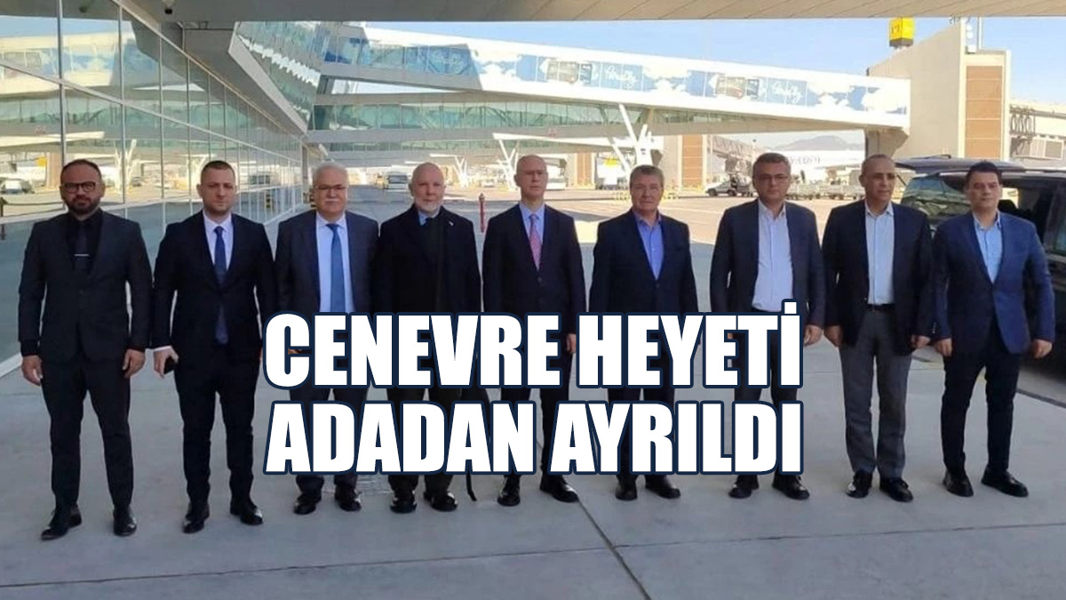 Cenevre Heyeti Müzakereler İçin Adadan Ayrıldı