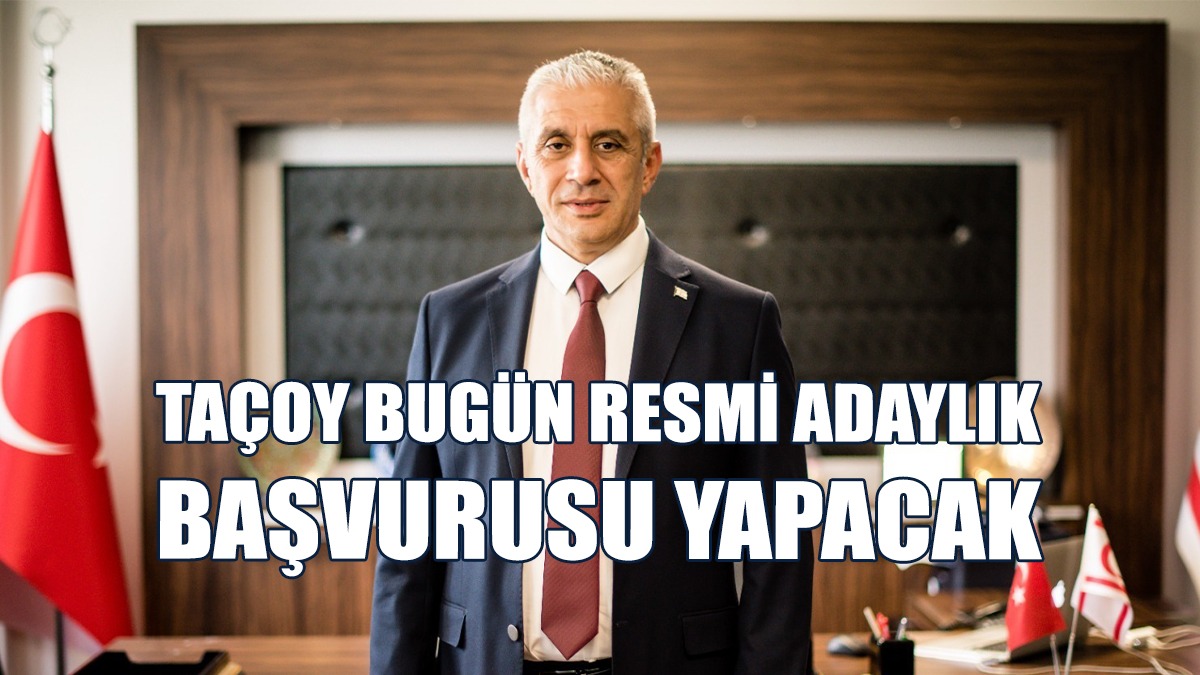 Taçoy, Genel Başkan Adaylık Başvurusunu Yapıyor