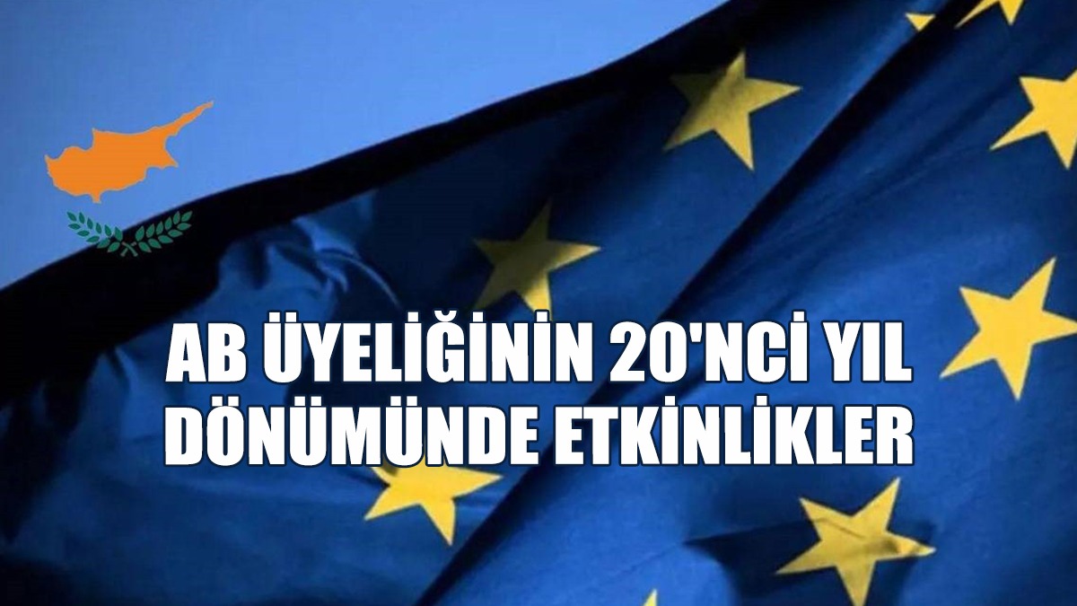 AB Üyeliğinin 20'nci Yıl Dönümünde Etkinlikler...
