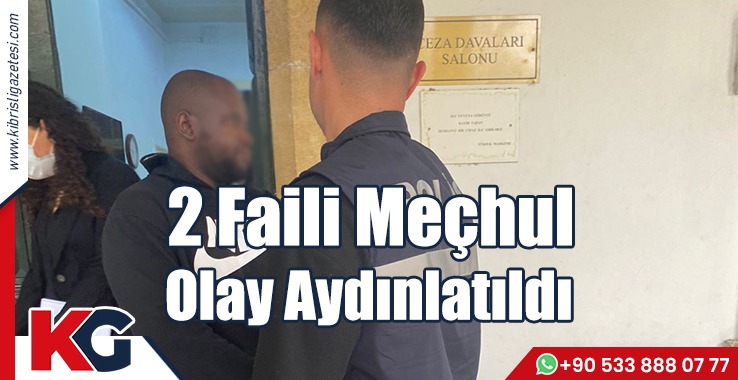 2 Faili Meçhul Olay Aydınlatıldı