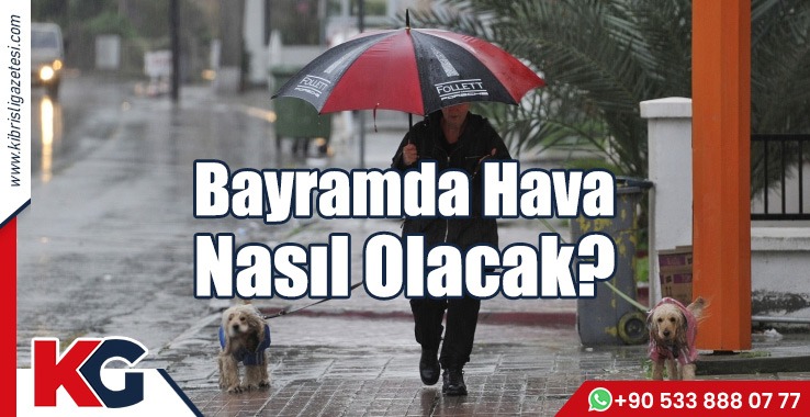 Bayramda Hava Nasıl Olacak?