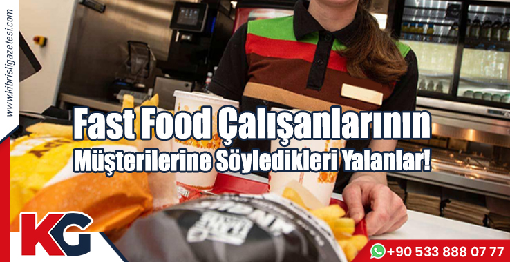 Fast Food Çalışanlarının Müşterilerine Söyledikleri Yalanlar!