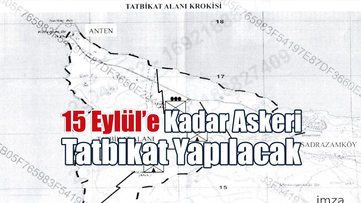 Sadrazamköy’de 15 Eylül’e Kadar Askeri Tatbikat Yapılacak
