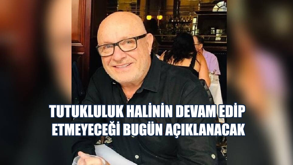 Simon Aykut’un Tutuklu Yargılanıp Yargılanmayacağı Bugün Belli Olacak