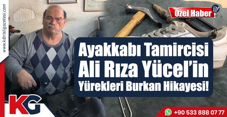 Ayakkabı Tamircisi Ali Rıza Yücel'in Yürekleri Burkan Hikayesi!