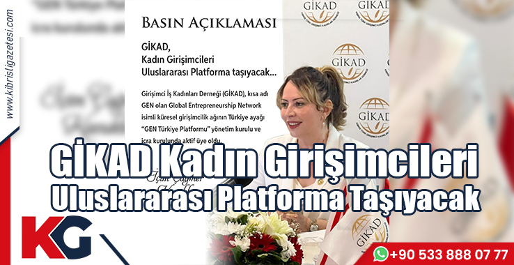 GİKAD Kadın Girişimcileri Uluslararası Platforma Taşıyacak