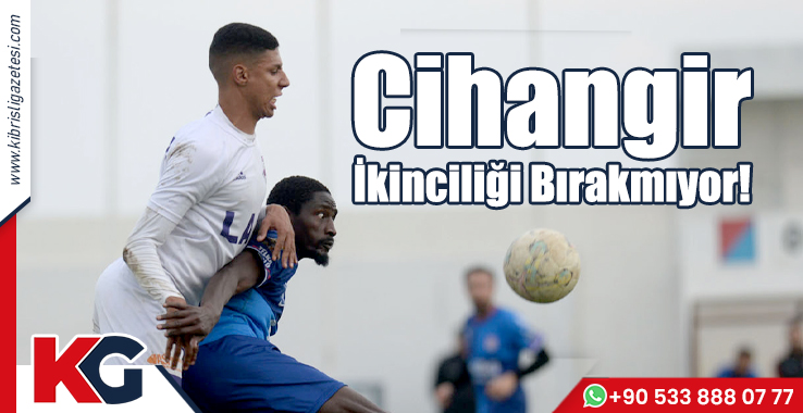 Cihangir İkinciliği Bırakmıyor!