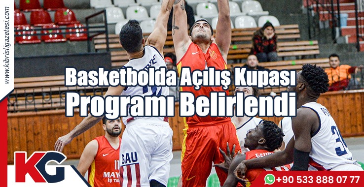 Basketbolda Açılış Kupası Programı Belirlendi