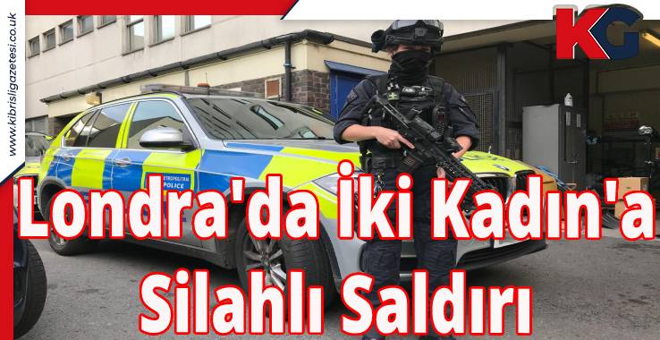 Londra'da İki Kadın'a Silahlı Saldırı
