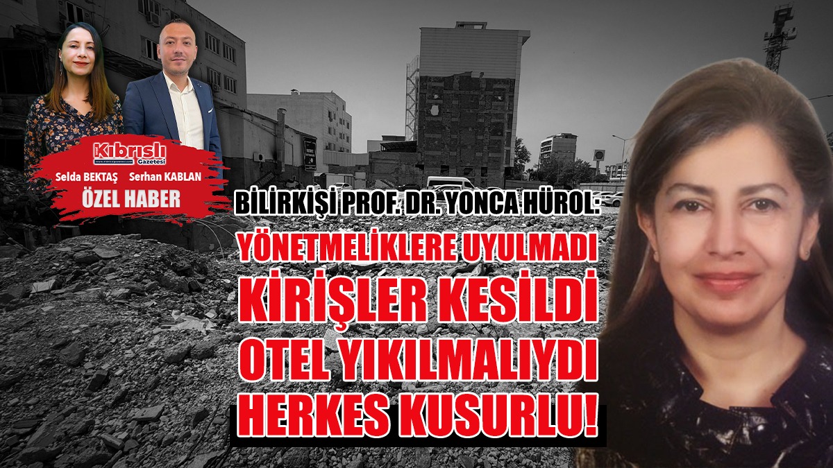 Prof. Dr. Yonca Hürol: Otel Yıkılıp Yeniden Yapılmalıydı, Herkes Kusurlu!