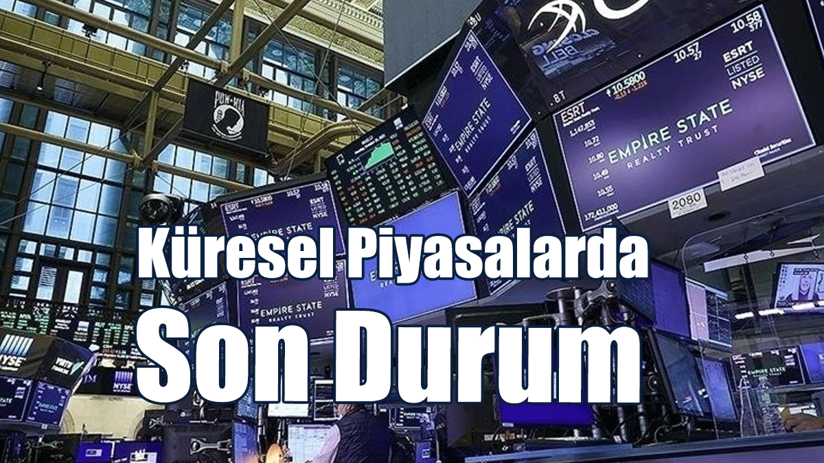 Küresel Piyasalar Pozitif Seyrediyor