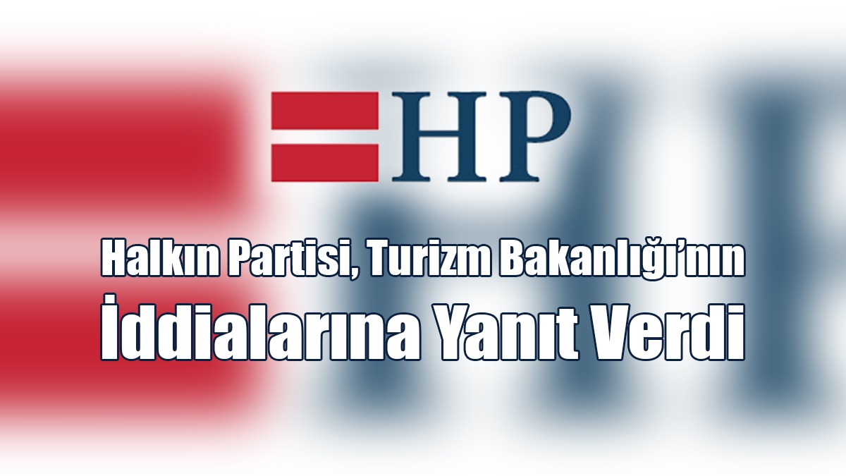 Halkın Partisi, Turizm Bakanlığı’nın İddialarına Yanıt Verdi