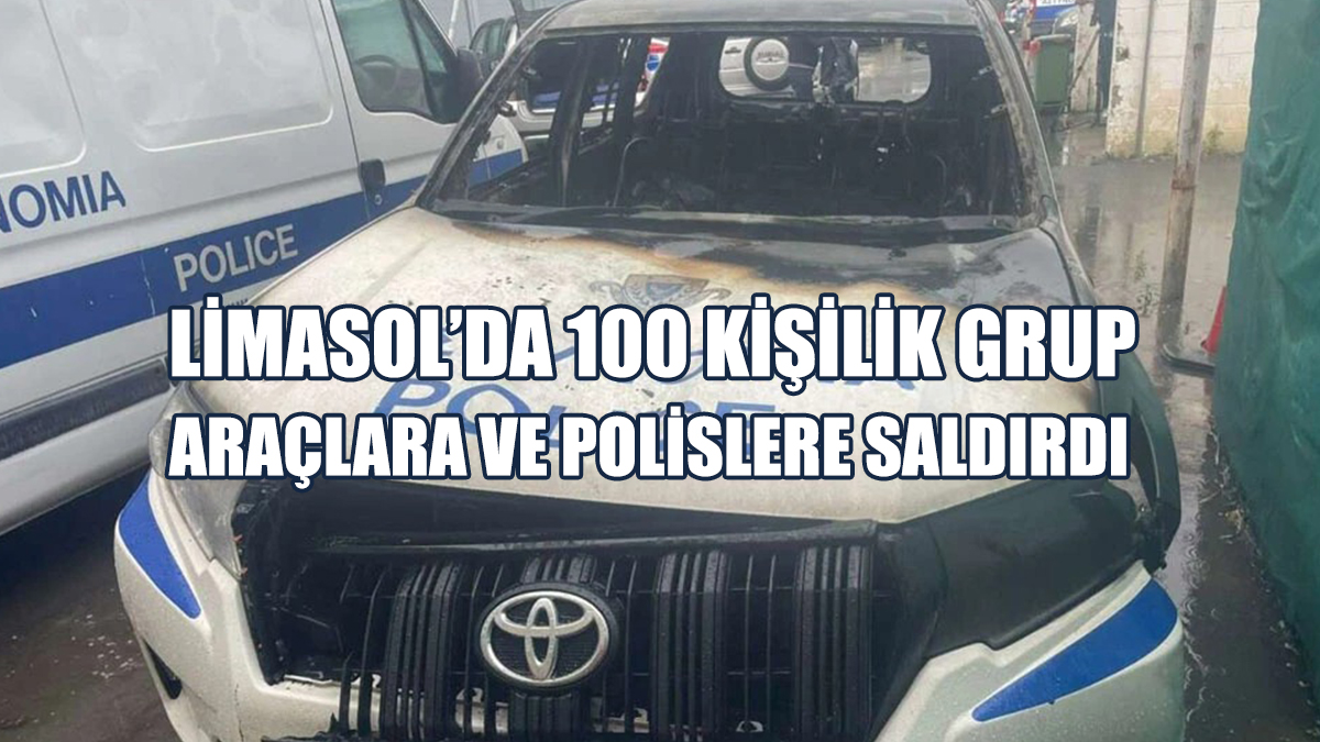 Limasol’da 100 Kişilik Grup, Araçlara Ve Polislere Saldırdı