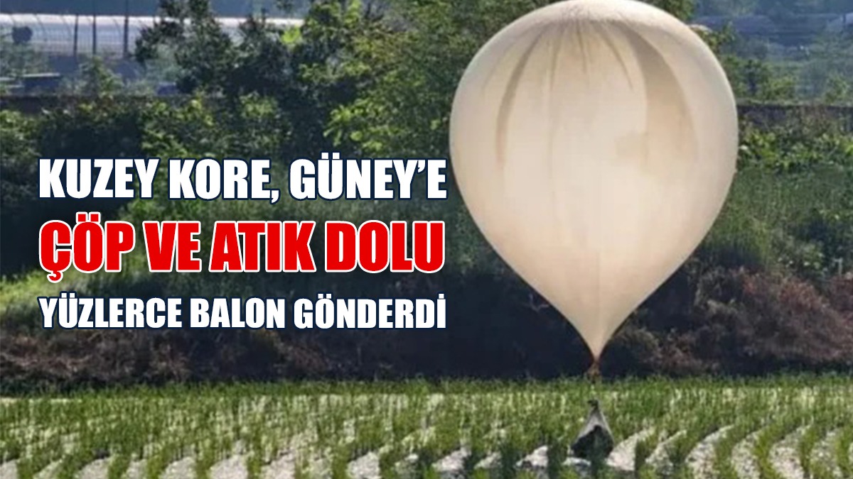 Kuzey Kore’den Güney’e Yüzlerce Balon Çöp!