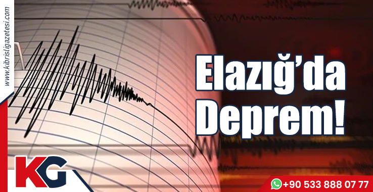 Elazığ'da Deprem!