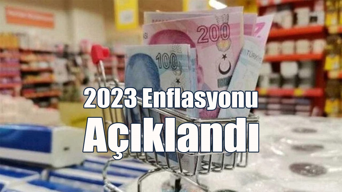 İstatistik Kurumu 2023 Enflasyonunu Açıkladı.... İşte Detaylar