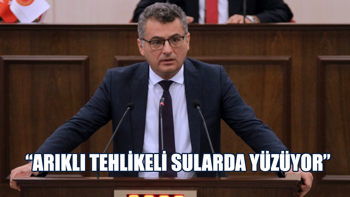 Erhürman: Arıklı Tehlikeli Sularda Yüzüyor