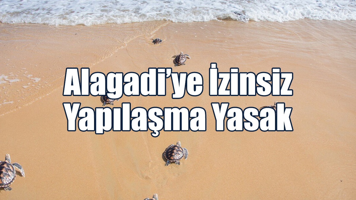 Alagadi’ye İzinsiz Yapılaşma Yasak