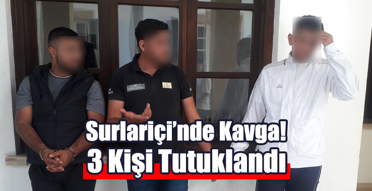 Surlariçi’nde Kavga! Üç Kişi Tutuklandı
