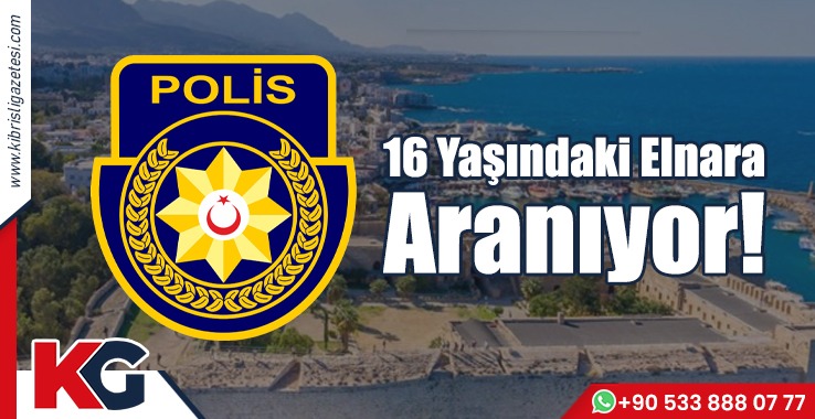 16 Yaşındaki Elnara Aranıyor!