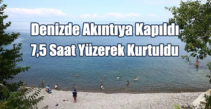 Denizde Akıntıya Kapıldı, 7,5 Saat Yüzerek Kurtuldu