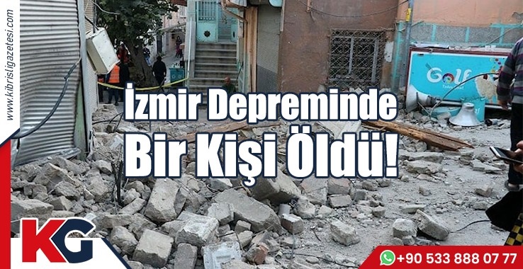 İzmir Depreminde Bir Kişi Öldü!