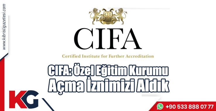 CIFA: Özel Eğitim Kurumu Açma İznimizi Aldık